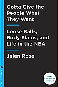 Got to Give the People What They Want: True Stories and Flagrant Opinions from Center Court (Hardcover)