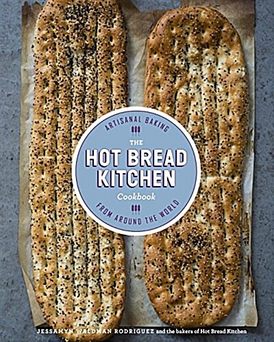 The Hot Bread Kitchen Cookbook: Artisanal Baking from Around the World (Hardcover)