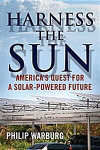 Harness the Sun: Americas Quest for a Solar-Powered Future (Hardcover)