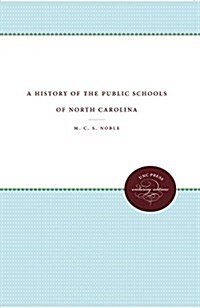 A History of the Public Schools of North Carolina (Hardcover)