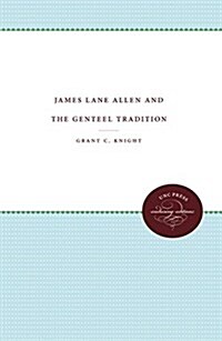 James Lane Allen and the Genteel Tradition (Hardcover)