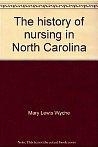 The History of Nursing in North Carolina (Hardcover)