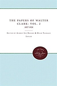 The Papers of Walter Clark: Vol. 2: 1857-1924 (Hardcover)