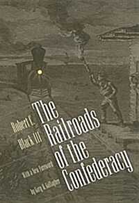 The Railroads of the Confederacy (Hardcover)