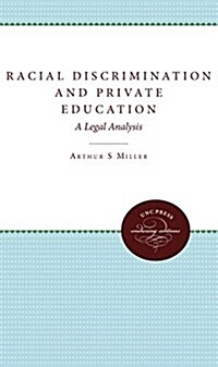 Racial Discrimination and Private Education: A Legal Analysis (Hardcover)