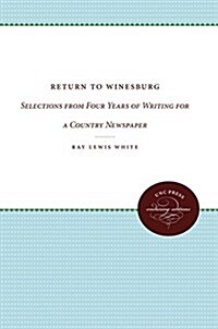 Return to Winesburg: Selections from Four Years of Writing for a Country Newspaper (Hardcover)