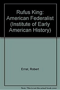 Rufus King: American Federalist (Hardcover)