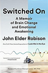Switched on: A Memoir of Brain Change and Emotional Awakening (Hardcover)