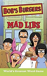 Bobs Burgers Mad Libs: Worlds Greatest Word Game (Paperback)