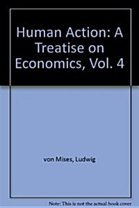 Human Action: A Treatise on Economics (Paperback)