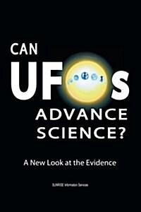 Can UFOs Advance Science?: A New Look at the Evidence (U.S. English / Full Color) (Paperback)