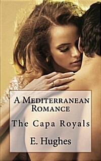 A Mediterranean Romance: The Capa Royals (Paperback)
