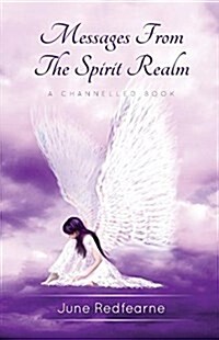 Messages from the Spirit Realm: A Channelled Book (Paperback)