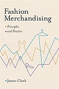 Fashion Merchandising : Principles and Practice (Paperback)