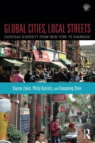 Global Cities, Local Streets : Everyday Diversity from New York to Shanghai (Paperback)