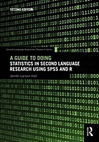 A Guide to Doing Statistics in Second Language Research Using SPSS and R (Paperback, 2 ed)