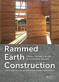 Rammed Earth Construction : Cutting-Edge Research on Traditional and Modern Rammed Earth (Hardcover)
