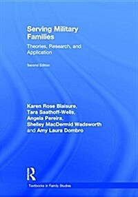 Serving Military Families : Theories, Research, and Application (Hardcover, 2 ed)