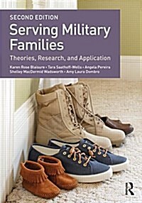 Serving Military Families : Theories, Research, and Application (Paperback, 2 ed)