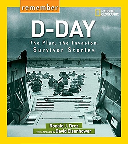 Remember D-Day: The Plan, the Invasion, Survivor Stories (Paperback)