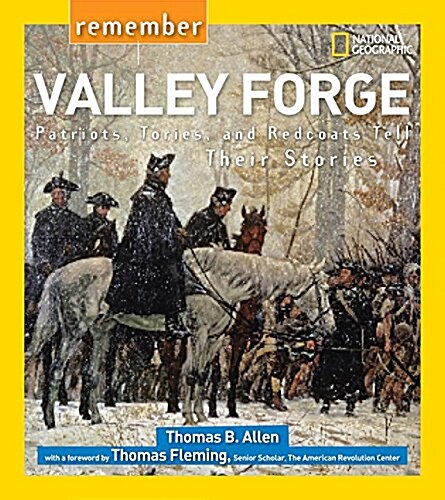 Remember Valley Forge: Patriots, Tories, and Redcoats Tell Their Stories (Paperback)