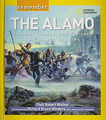 Remember the Alamo: Texians, Tejanos, and Mexicans Tell Their Stories (Library Binding)