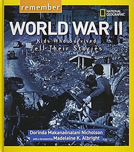 Remember World War II: Kids Who Survived Tell Their Stories (Library Binding)