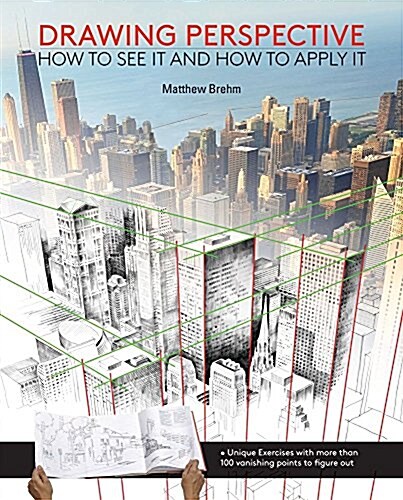 Drawing Perspective: How to See It and How to Apply It (Paperback)