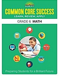 Common Core Success Grade 6 Math: Preparing Students for a Brilliant Future (Paperback)