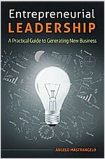 Entrepreneurial Leadership: A Practical Guide to Generating New Business (Hardcover)
