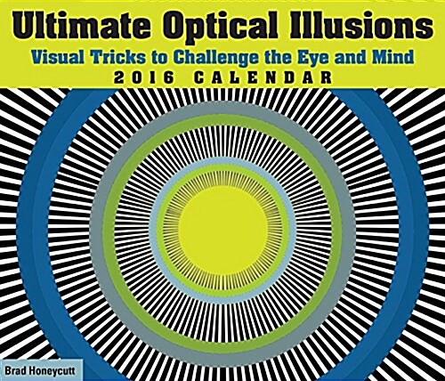 Ultimate Optical Illusions Day-To-Day Calendar: Visual Tricks to Challenge the Eye and Mind (Daily, 2016)