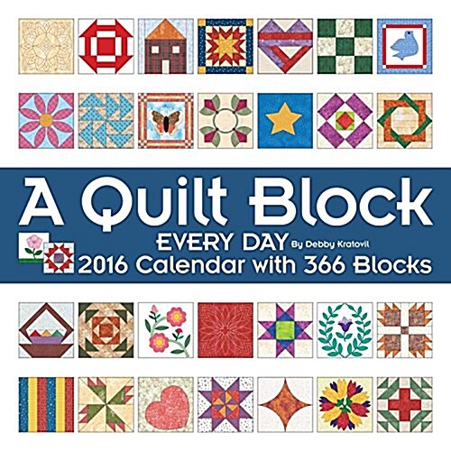 A Quilt Block Every Day: With 366 Blocks (Wall, 2016)