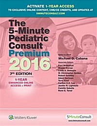 The 5-Minute Pediatric Consult Premium: 3-Year Enhanced Online Access + Print (Hardcover, 7)