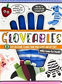 Gloveables: 8 Cute Creations to Make from Spare Gloves and Mittens! (Paperback)