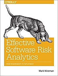 Effective Software Risk Analytics: From Requirements to Deployment (Paperback)