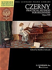 Czerny - Practical Method for Beginners, Opus 599: Schirmer Performance Editions Book Only (Paperback)