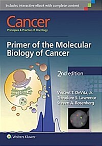 Cancer: Principles & Practice of Oncology: Primer of the Molecular Biology of Cancer (Paperback, 2)