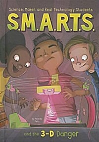 S.M.A.R.T.S. and the 3-D Danger (Hardcover)