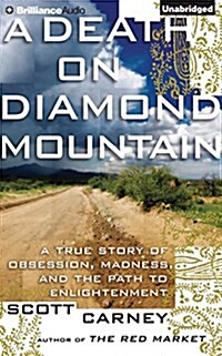 A Death on Diamond Mountain: A True Story of Obsession, Madness, and the Path to Enlightenment (Audio CD, Library)