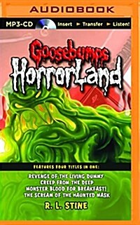 Goosebumps Horrorland Boxed Set #1: Revenge of the Living Dummy, Creep from the Deep, Monster Blood for Breakfast!, the Scream of the Haunted Mask (MP3 CD)