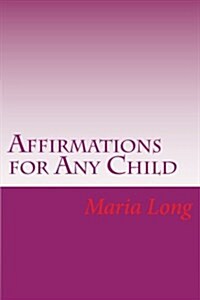 Affirmations for Any Child (Paperback)