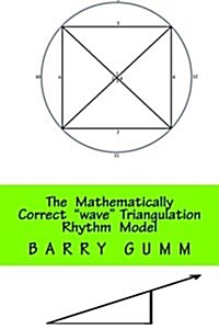 The Mathematically Correct wave Triangulation Rhythm Model: Increase your targeting accuracy to over 95% (Paperback)