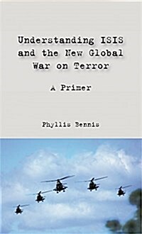 Understanding Isis and the New Global War on Terror: A Primer (Paperback)