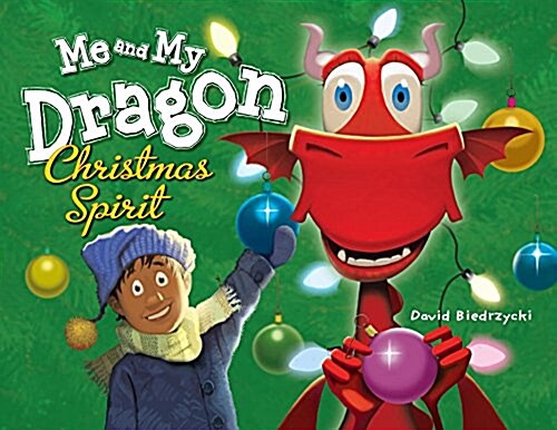 Me and My Dragon: Christmas Spirit (Hardcover)