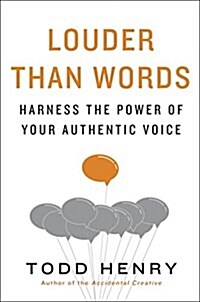 Louder Than Words: Harness the Power of Your Authentic Voice (Hardcover)