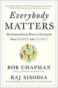 [중고] Everybody Matters: The Extraordinary Power of Caring for Your People Like Family (Hardcover)