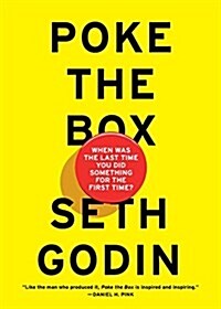 Poke the Box: When Was the Last Time You Did Something for the First Time? (Hardcover)