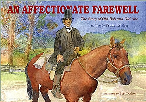 An Affectionate Farewell: The Story of Old Abe and Old Bob (Hardcover)