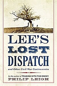 Lees Lost Dispatch and Other Civil War Controversies (Paperback)
