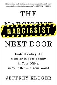 The Narcissist Next Door: Understanding the Monster in Your Family, in Your Office, in Your Bed-In Your World (Paperback)